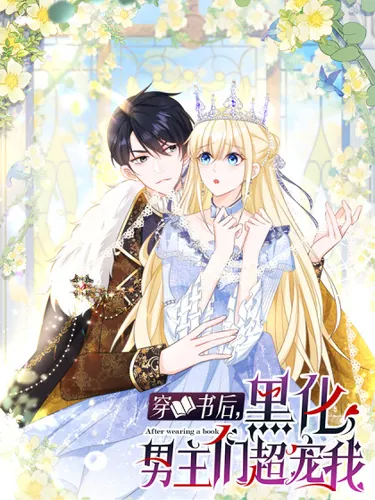 After Transmigrating, The Corrupted Male Leads Pamper Me