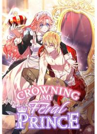 Crowning My Feral Prince | Коронация моего дикого принца