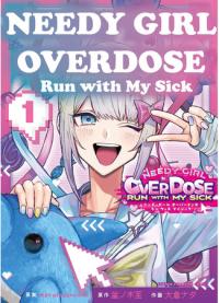| Needy Girl Over Dose - Run With My Sick