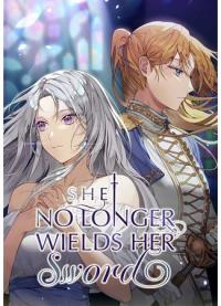 She No Longer Wields Her Sword | Этот рыцарь больше не поднимет меч