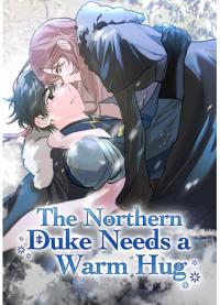 The Northern Duke Needs a Warm Hug | Северный герцог не любит холод