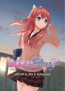 WataShu - Why can't I stop being the heroine?