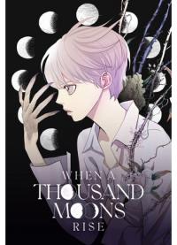 When a Thousand Moons Rise | Когда взойдёт тысяча лун